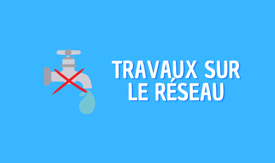 TRAVAUX SUR LE RÉSEAU