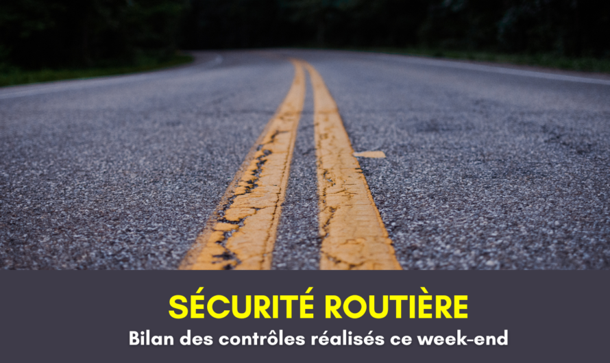 SÉCURITÉ ROUTIÈRE – Bilan des contrôles réalisés ce week-end