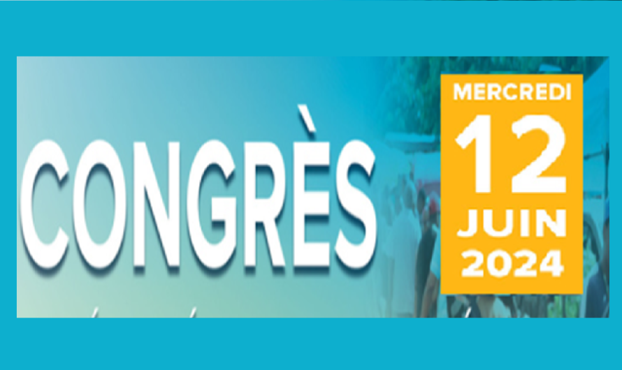 Le 18eme congrès des élus départementaux, régionaux, des parlementaires et des maires se tiendra le 12 juin 2024